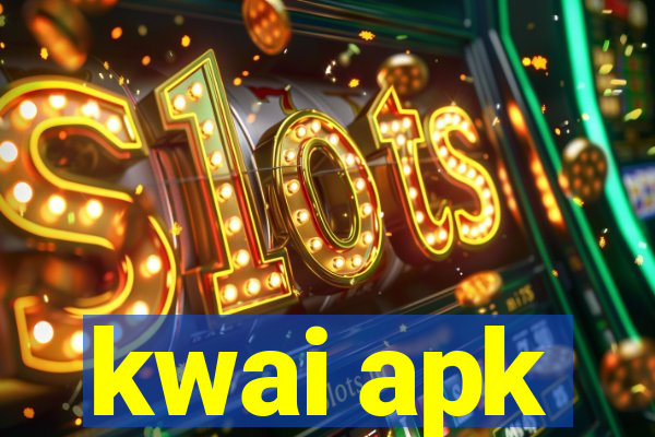 kwai apk