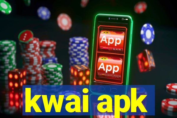 kwai apk