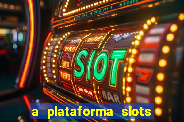 a plataforma slots fortune é confiável