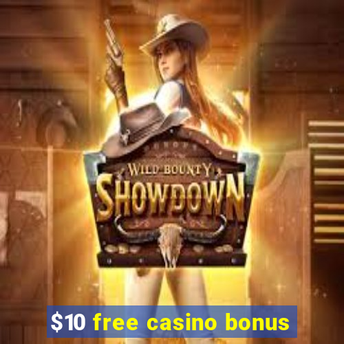 $10 free casino bonus