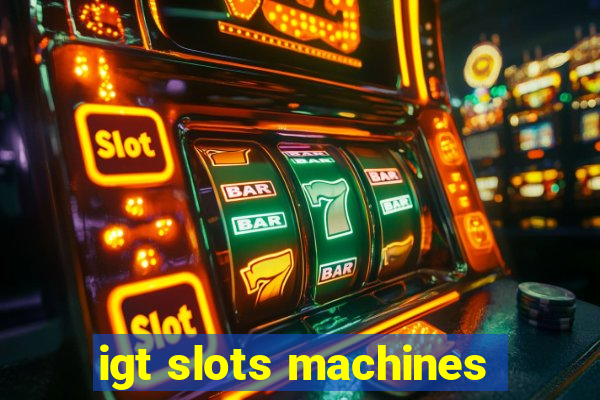 igt slots machines