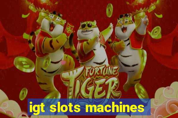 igt slots machines