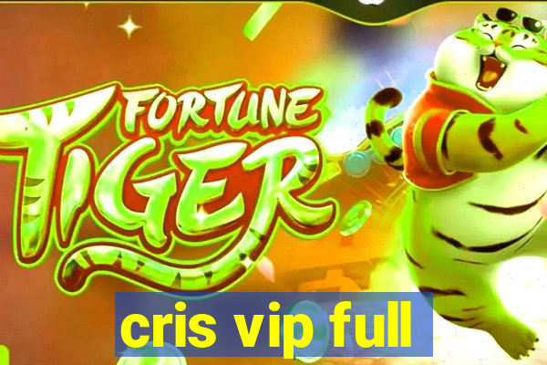 cris vip full