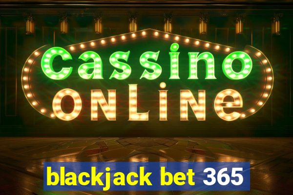 blackjack bet 365