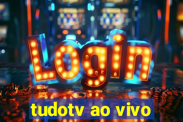 tudotv ao vivo