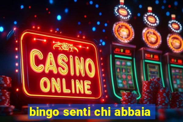 bingo senti chi abbaia