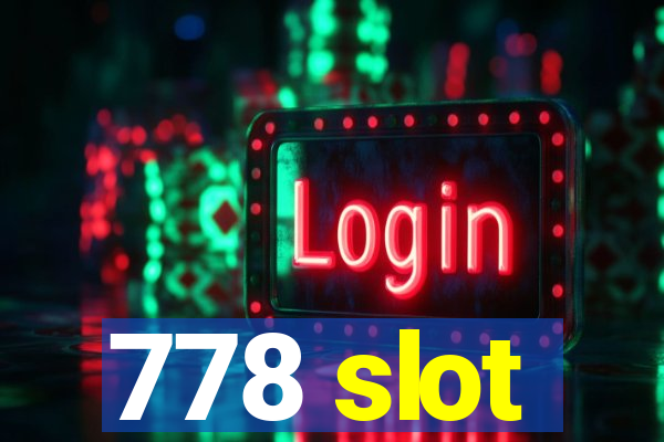 778 slot