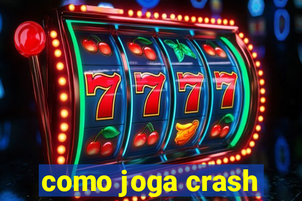 como joga crash