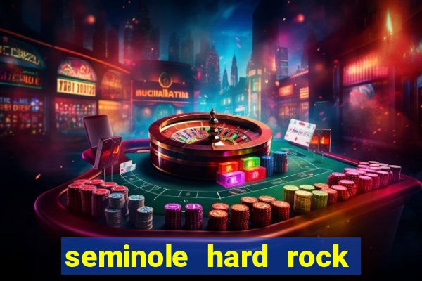 seminole hard rock hotel casino hollywood