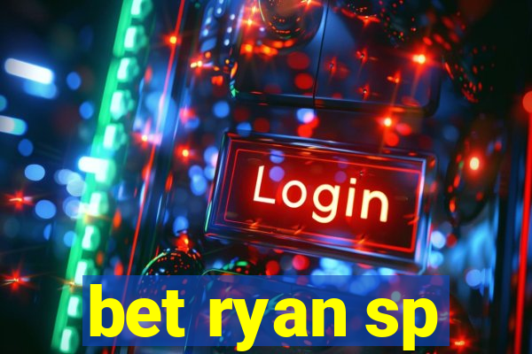 bet ryan sp