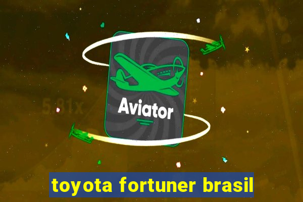 toyota fortuner brasil