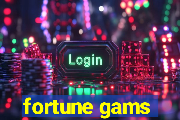 fortune gams