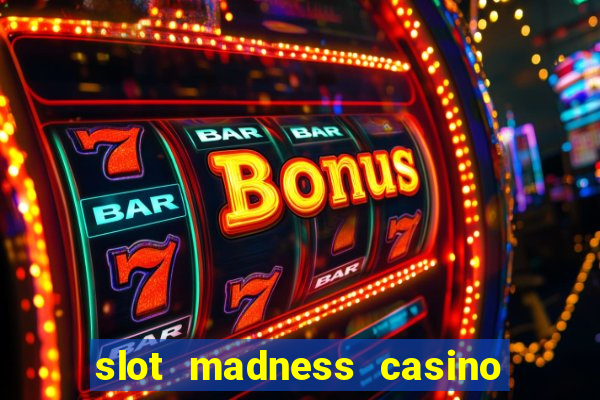 slot madness casino bonus codes