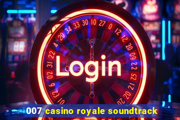 007 casino royale soundtrack