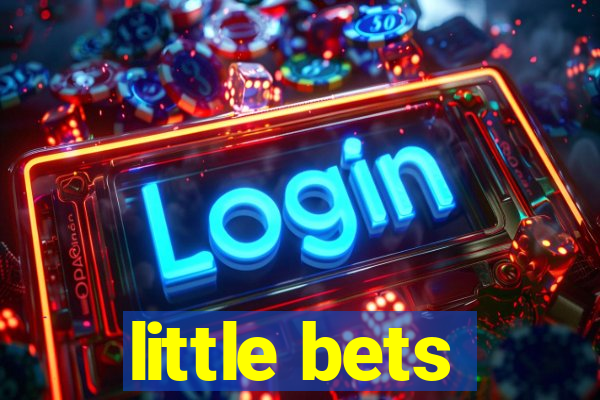 little bets