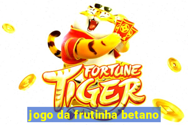 jogo da frutinha betano