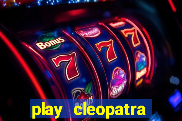 play cleopatra slots for free