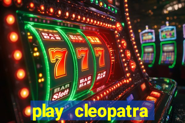 play cleopatra slots for free