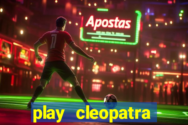 play cleopatra slots for free