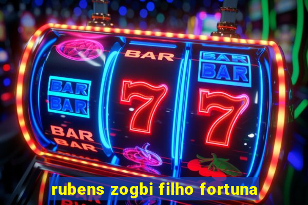 rubens zogbi filho fortuna