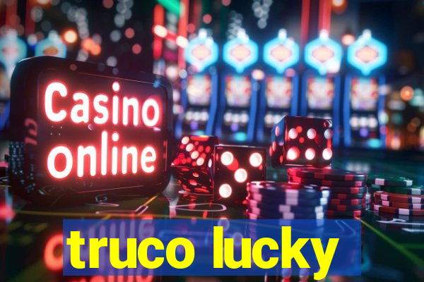 truco lucky