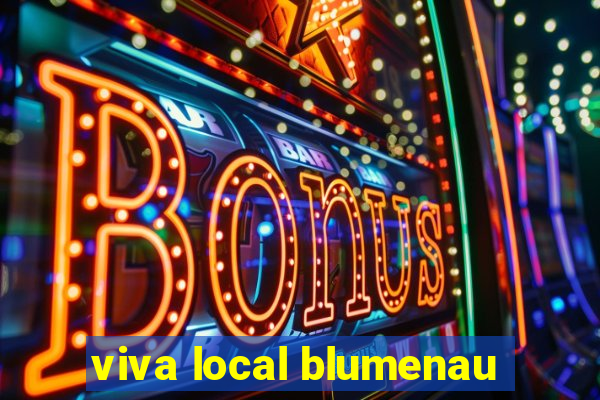 viva local blumenau