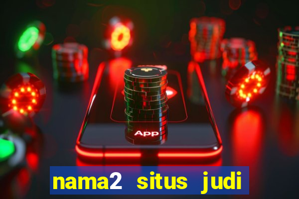 nama2 situs judi slot online