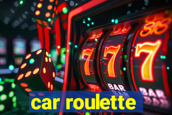 car roulette