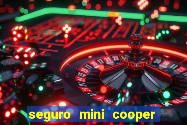 seguro mini cooper é caro