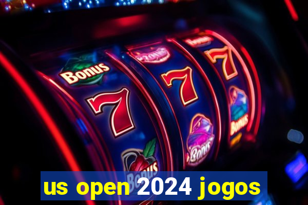 us open 2024 jogos