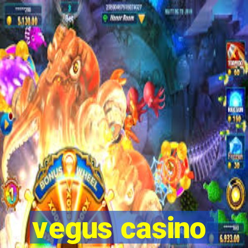 vegus casino