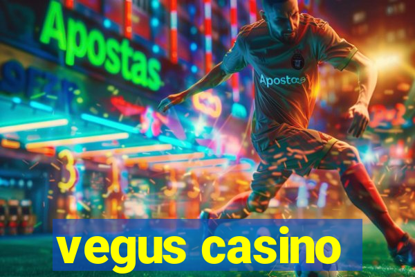 vegus casino