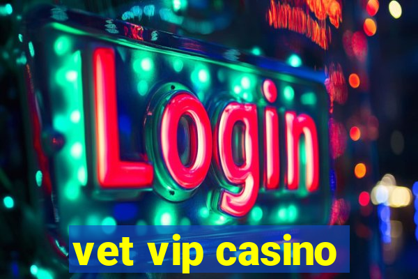 vet vip casino