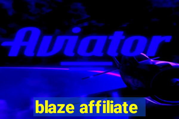 blaze affiliate