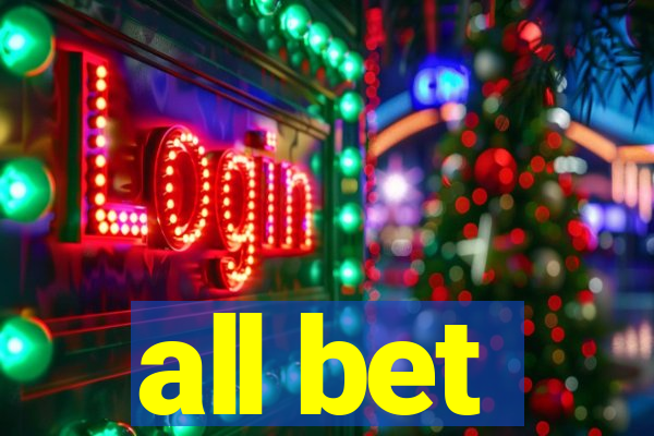 all bet