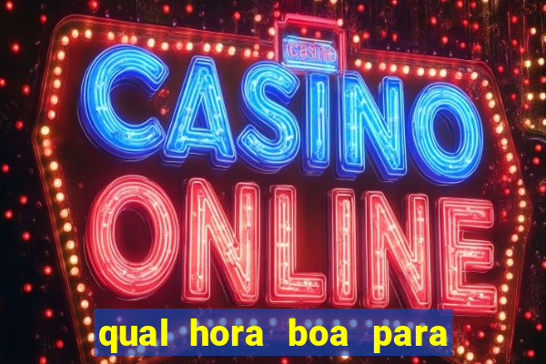 qual hora boa para jogar fortune tiger