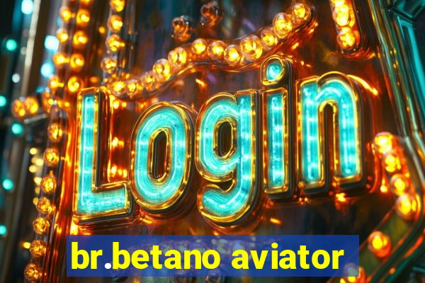 br.betano aviator