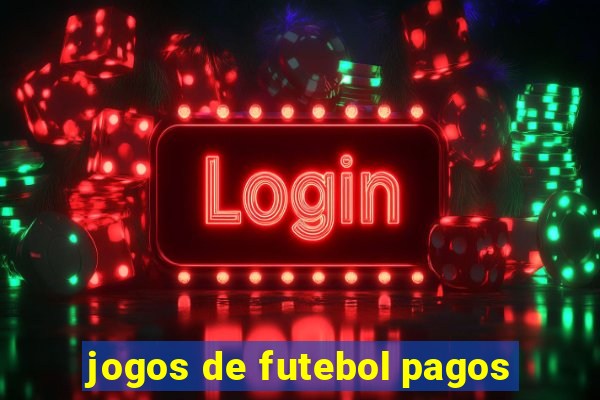 jogos de futebol pagos