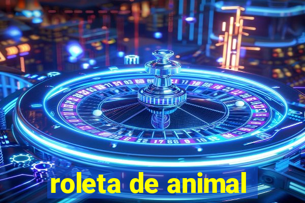 roleta de animal