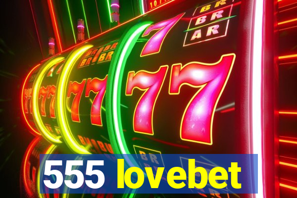 555 lovebet