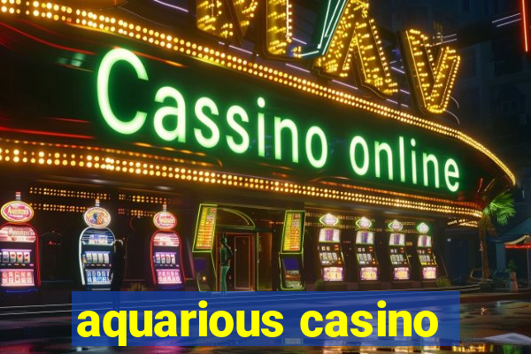 aquarious casino