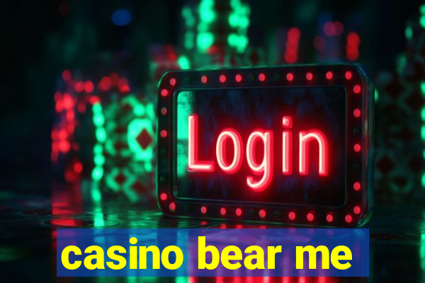 casino bear me