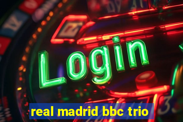 real madrid bbc trio