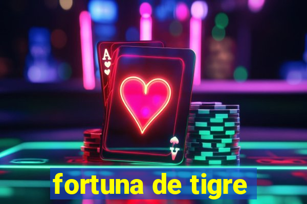 fortuna de tigre