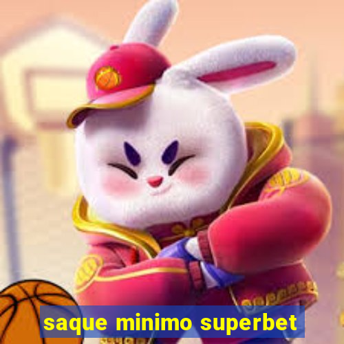 saque minimo superbet