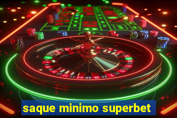 saque minimo superbet