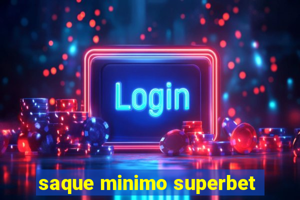 saque minimo superbet