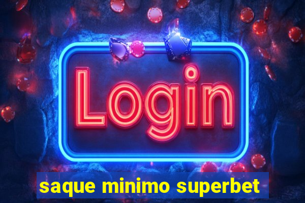 saque minimo superbet