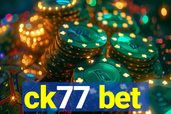 ck77 bet