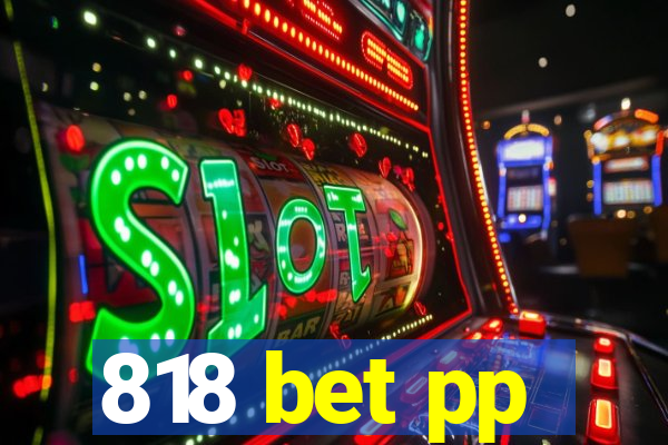 818 bet pp